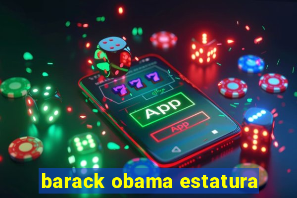 barack obama estatura